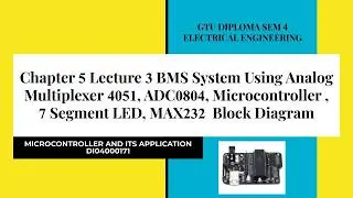 CHAPTER 5 LECTURE 3 BMS SYSTEM USING ANALOG MULTIPLEXER 4051, ADC0804, MICROCONTROLLER , 7 SEGMENT