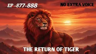 THE RETURN OF TIGER EPISODE -877&888 | The Return Of Tiger 🐅   #story