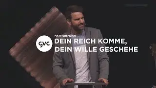 [CH] Dein Reich komme, dein Wille geschehe | Matt Gremlich