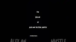 THE BALLAD OF ALEX AND THE PIXEL HUSTLE CHAPTER 3: SCALING THE NICHE