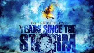 Years Since the Storm - To The Clouds