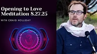 Opening to Love Meditation 8.27.25 #nonduality #nondualmeditation