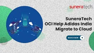 Suneratech OCI Help Adidas India Migrate to Cloud
