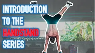 INTRODUCTION TO THE HANDSTAND SERIES
