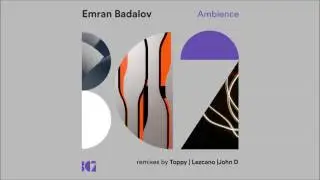 Emran Badalov - Ambience (John D Remix)