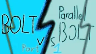 Bolt vs Parallel Bolt - Part I | DMCU | DevMations