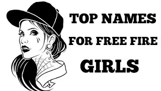 Top 10 Girls Names For Free Fire|Unique Names For Free Fire Girls|