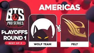 Wolf Team vs felt Game 1 - BTS Pro Series 12 AM: Round 1 w/ Kmart & ET
