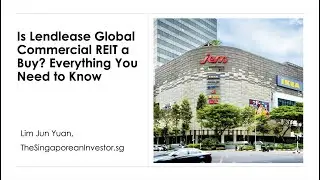 Is Lendlease Global Commercial REIT a Buy? Everything You Need to Know