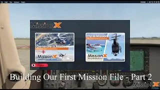 Mission-X v3 tutorial 03 - Write your first mission part 2