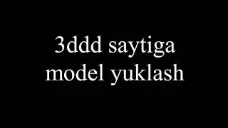 3ddd saytiga Model yuklash #3dmax #3ddd #zajno