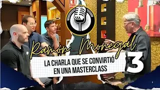 🎙️ENTREVISTA A RAMÓN MONEGAL (Parte 3 de 3): MASTERCLASS