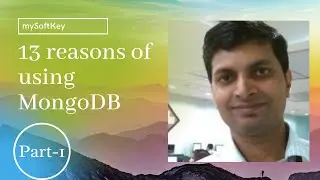 13 Reasons for using MongoDB Part-1 | Why MongoDB | MongoDB Tutorial by professional | mySoftKey