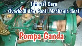 Tutorial Cara Overhoul dan Ganti Mechanic Seal pada pampa Ganda