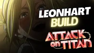 Best Leonhart Female Titan Build in Attack on Titan Revolution