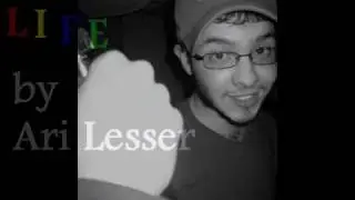 Ari Lesser - Life