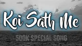 koi Sath Me ( 500k Special Song ) @GamingAura x @iamjaysum  ( Gaming Aura Song )