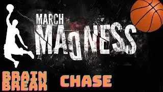 MARCH MADNESS BRAIN BREAK CHASE