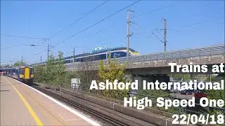 Trains at Ashford International, HS1 | 22/04/18