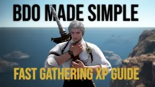 BDO Made Simple &ndash; Fast Gathering XP Guide (Power Leveling Route)