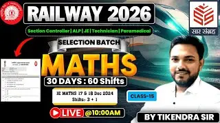 🔥Railway Exams 2026 | 30 Days 60 Shift | ALP, JE, NTPC | Math by Tikendra Sir | Class-#15🔥