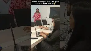 When Your tries to give task at 5:50 PM 😀