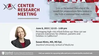 Dunlevie MFM Center Research meeting: Reimaging high-risk infant follow-up (Jun 8, 2023)