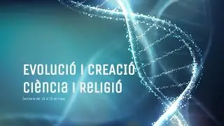 Ci&egrave;ncia i Religi&oacute;. Evoluci&oacute; i Creaci&oacute;