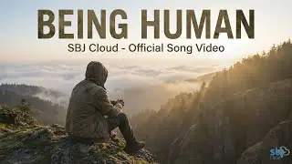 Being Human - SBJ Cloud Offial Song Video