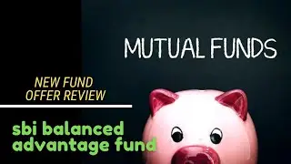NEW FUND REVIEW   SBI BALANCED ADVANTAGE FUND - ENGLISH #NFO #SBI MUTUAL FUND #BALANCE FUND OFFER