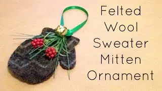 Recycled Wool Sweater Mitten Ornament - Christmas Crafts