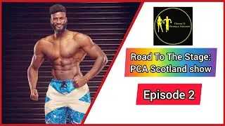 My Road To The Stage: PCA Scotland Show Ep2 (6 weeks out, 19 Jul 2021)