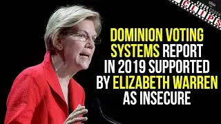Dominion Voting Systems Report In 2019 Supported By Elizabeth Warren & Others As Insecure