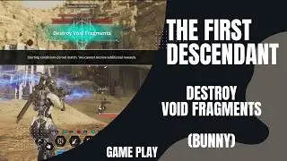 The First Descendant (Ps5) Destroy Void Fragments GamePlay (No Commentary, No Edition, With Fails)