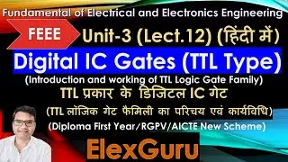 Digital IC Gates| TTL logic family|  Unit3-Lect12| FEEE| RGPV Diploma| First second SEM| Polytechnic