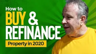 How To Buy And Refinance Property in 2020