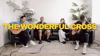 Passion Week Meditations: The Wonderful Cross | Citizens LA Worship