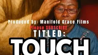 TOUCH || Starring; Kehinde F. & Bukola F. Short movie with message Shot & Edited with Phone