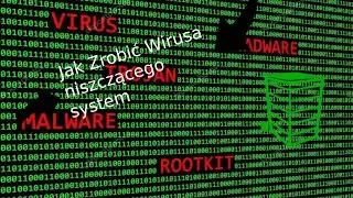 Jak Zrobić wirusa Niszczącego system