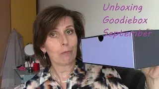 UNBOXING GOODIEBOX SEPTEMBER #goodiebox #beautybox