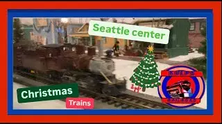 Christmas Trains At Seattle Center 🚂🎄