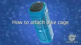 How to attached the Versatile Bluetooth Speaker & Bottle Bicycle Cage or Mount Demo by Celtic Blu