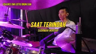Saat Terindah (Sudirman Worship) - Yohanes Dwi Listio Drum Cam