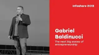 infoShare 2013: G. Baldinucci (Singularity University) - The next big waves of entrepreneurship