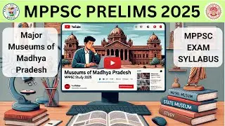 MPPSC PRE : Major Museums of MP | MPPSC Exam 2025 | Complete GK | Govt. Exam | Easy As Pie - MPPSC
