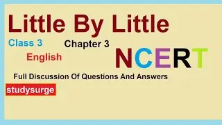 Class 3 English Unit 3 | Little By Little Poem Questions And Answers | Class 3 English Chapter three