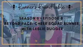 S6E8 - Beyond Pace: Cheer Squad Runner with Leslie Dugger