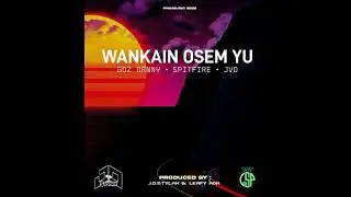 Wankain Osem Yu (PNG MUSIC 2022) Artist: GOZ DANNY | SPITFIRE | JVO