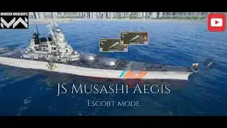 JS Musashi Aegis  - Powerfull battleship  - Escort mode