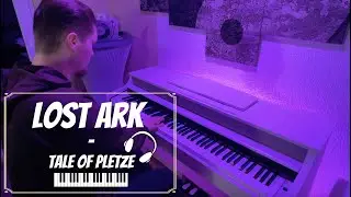 Lost Ark - Tale of Pletze (Piano Performance)